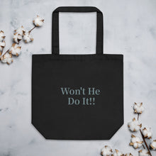 Load image into Gallery viewer, Won't He Do It Eco Tote Bag