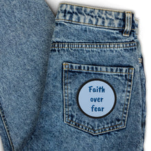Load image into Gallery viewer, Faith over fear Embroidered patches