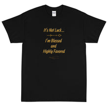 Load image into Gallery viewer, Not Luck, Blessed Short Sleeve T-Shirt