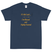 Load image into Gallery viewer, Not Luck, Blessed Short Sleeve T-Shirt