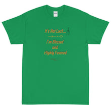 Load image into Gallery viewer, Not Luck, Blessed Short Sleeve T-Shirt