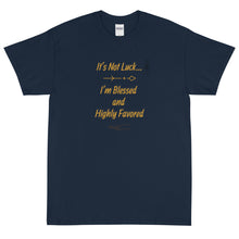 Load image into Gallery viewer, Not Luck, Blessed Short Sleeve T-Shirt