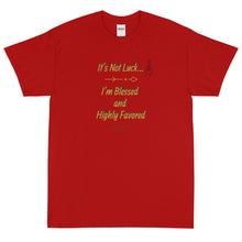 Load image into Gallery viewer, Not Luck, Blessed Short Sleeve T-Shirt
