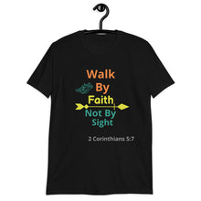 Load image into Gallery viewer, Walk By Faith Short-Sleeve Unisex T-Shirt