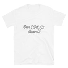 Load image into Gallery viewer, Can I Get An Amen Short-Sleeve Unisex T-Shirt