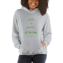 Load image into Gallery viewer, God Is Good all the time Unisex Hoodie