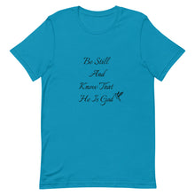 Load image into Gallery viewer, Be Still Short-Sleeve Unisex T-Shirt