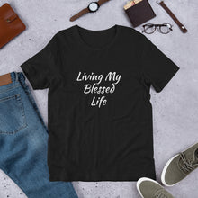 Load image into Gallery viewer, Living My Blessed Life Unisex t-shirt