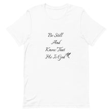 Load image into Gallery viewer, Be Still Short-Sleeve Unisex T-Shirt
