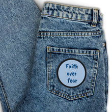 Load image into Gallery viewer, Faith over fear Embroidered patches
