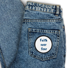 Load image into Gallery viewer, Faith over fear Embroidered patches
