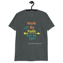 Load image into Gallery viewer, Walk By Faith Short-Sleeve Unisex T-Shirt
