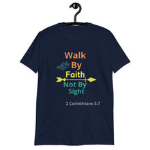 Load image into Gallery viewer, Walk By Faith Short-Sleeve Unisex T-Shirt
