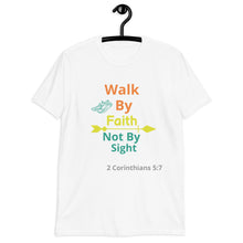 Load image into Gallery viewer, Walk By Faith Short-Sleeve Unisex T-Shirt

