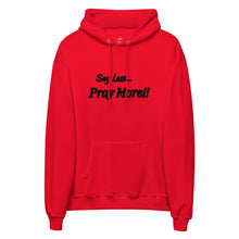 Load image into Gallery viewer, Say Less, Pray More Unisex fleece hoodie
