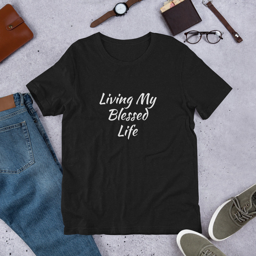 Living My Blessed Life Unisex t-shirt