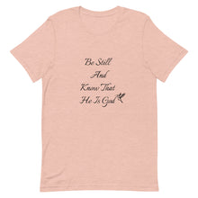 Load image into Gallery viewer, Be Still Short-Sleeve Unisex T-Shirt
